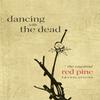 Dancing with the Dead by Red Pine Paperback Book 9781556596452