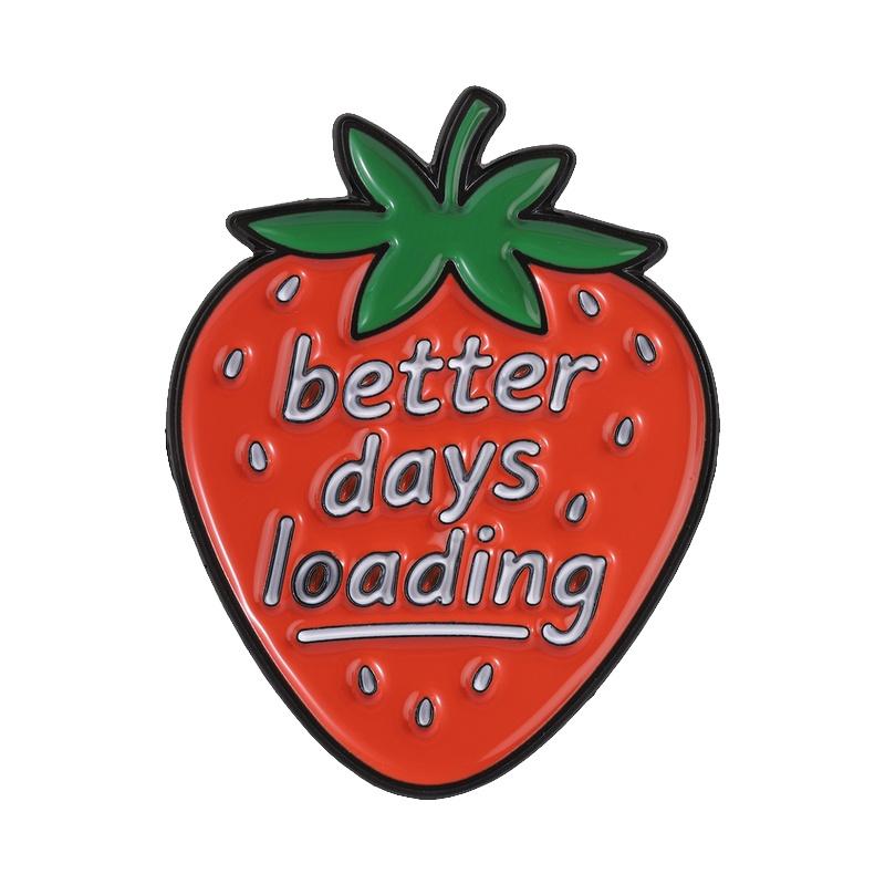 Xiaomi Have A Sweet Day Better Days Loading Badge Enamel Pin Sweet Strawberry Motivational Quotes Brooches Bag Lapel Badge Jewelry Gift