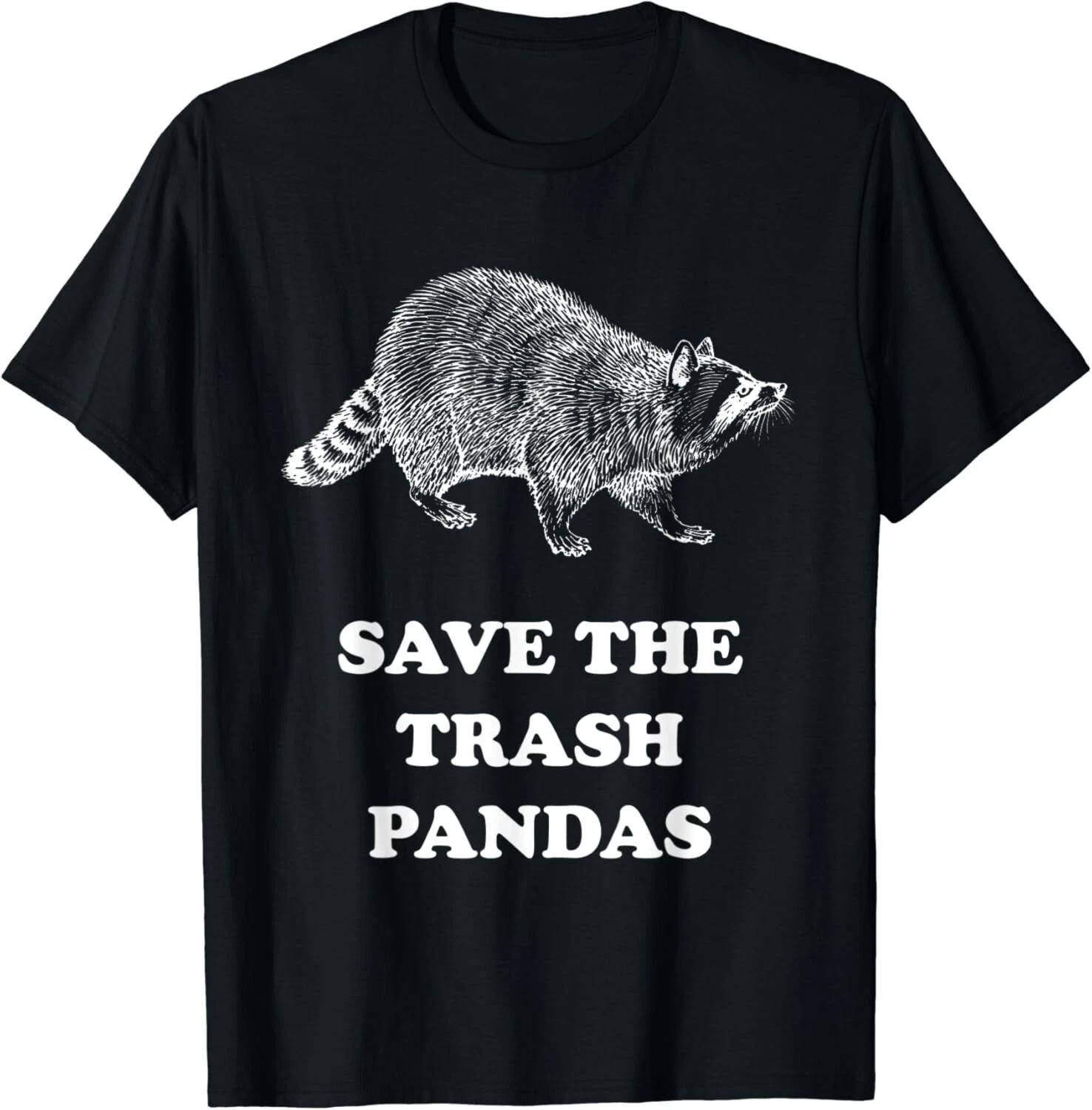 

Funny Nerdy Save the Trash Pandas Raccoon Gifts Gift Unisex T-Shirt 4XL