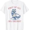 Först och främst är jag en härlig rolig slogan sarkastisk tvättbjörn T-shirt