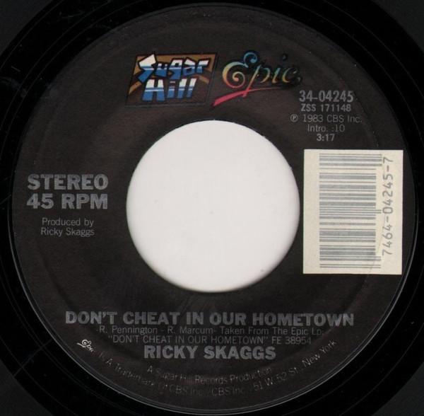 

7inch Record RICKY SKAGGS Dont Cheat In Our Hometown 3404245 Sugar Hill Reco 1983 US CountryFolk Used