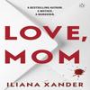 Love Mom by Iliana Xander Paperback Book 9781405983822