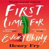 First Time for Everything by Henry Fry Hardback Book 9781398705296