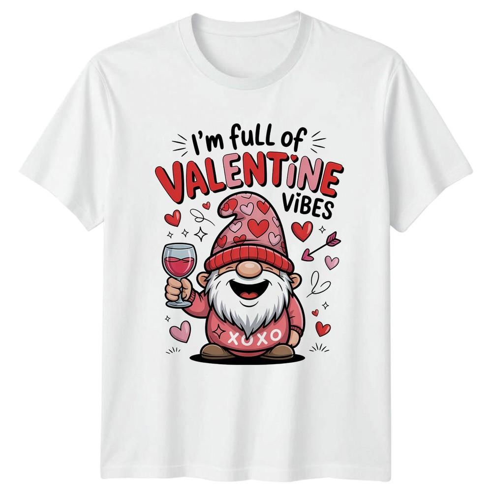 Im Full Of Valentine Vibes TShirt Gnome Wine Valentines Day Gift S