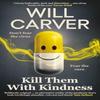 Kill Them with Kindness by Will Carver Paperback Book 9781916788381