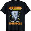 Fun Warning: I Might Suddenly Start Talking About Tornadoes—unisex Streetwear T-shirt In Soft, Pure Cotton.