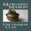 Uncommon Clay by Margaret Maron Hardback Book 9780692780602
