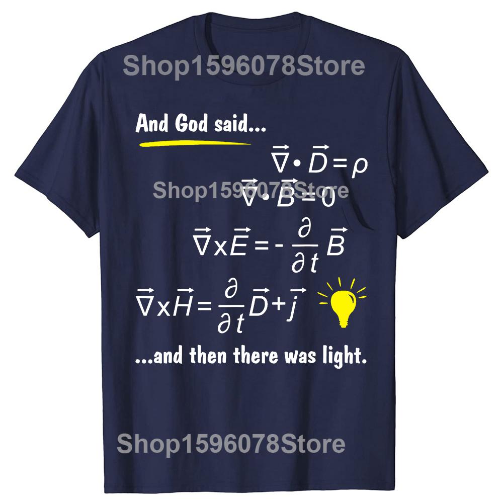 God Said Maxwells Equations and Then There Was Light Physics T Shirts Unisex Humor Streetwear Tee Short Sleeve Loose Clothing S