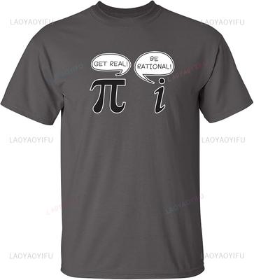 Get Real Be Rational Pi Funny Math Geek Sarcastic Adult Novelty Funny T Shirt Summer Loose Cotton Graphic T Shirts Ropa Hombre