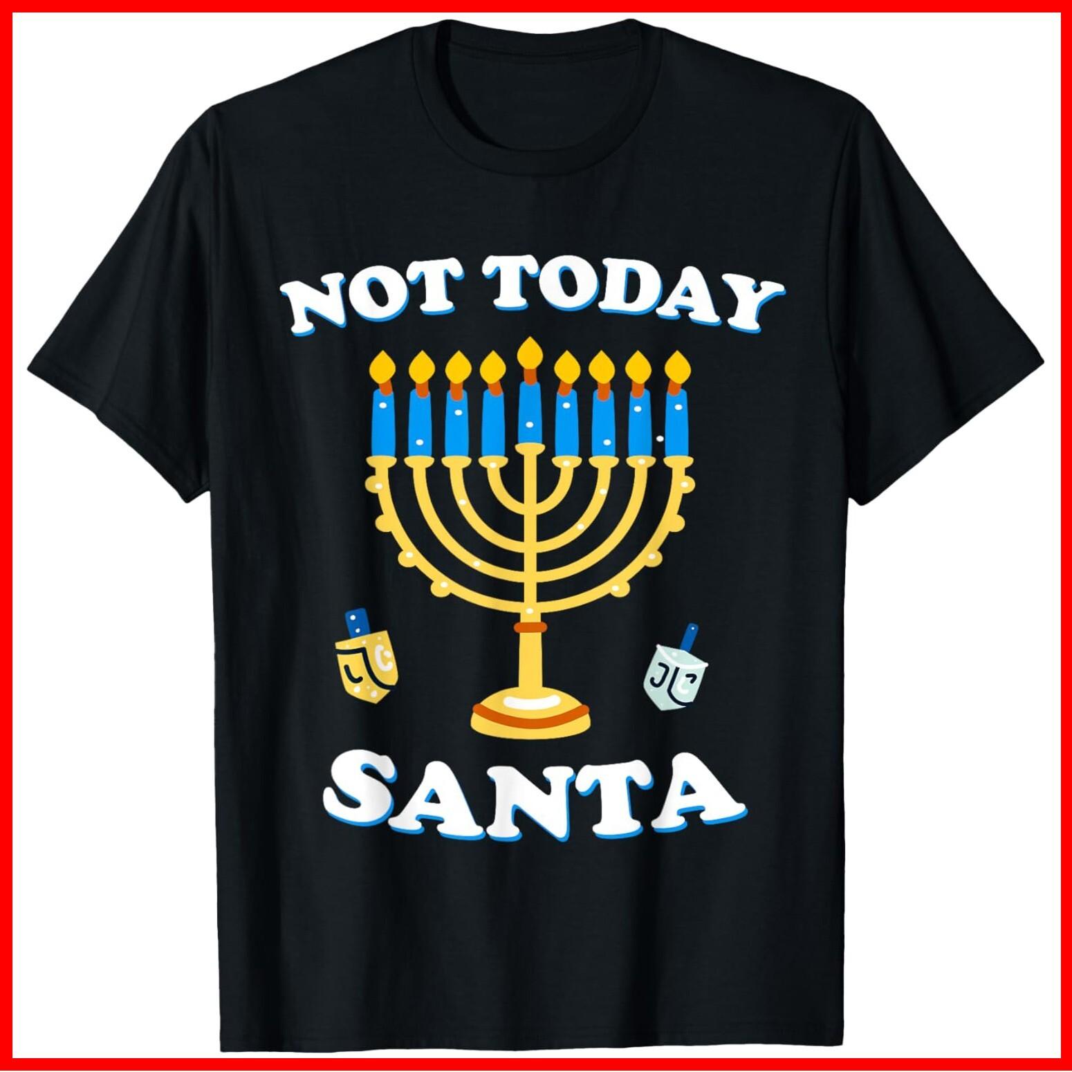 Funny Hanukkah Not Today Santa Jewish Chanukah Black Cotton T-Shirt S-5XL S