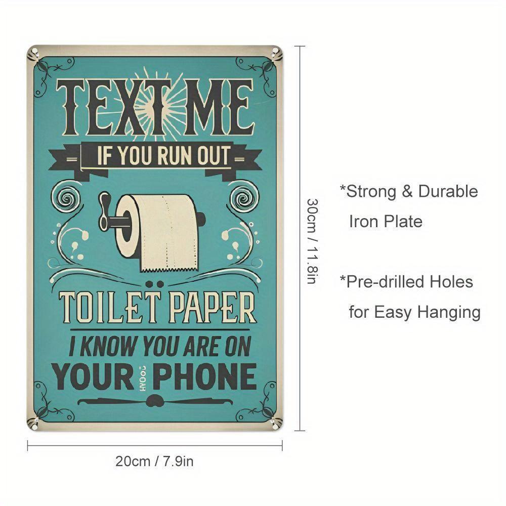 

Vintage Iron Metal Tin Sign Text Me If You Run out Toilet Paper Funny Decor for Bathroom Bar Home Wall x Inch 20x30cm（7.8x11.8inch）
