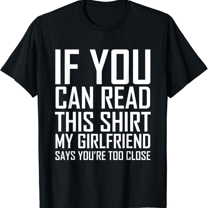 If You Can Read This My Girlfriend Says Too Close T Shirt S разноцветный