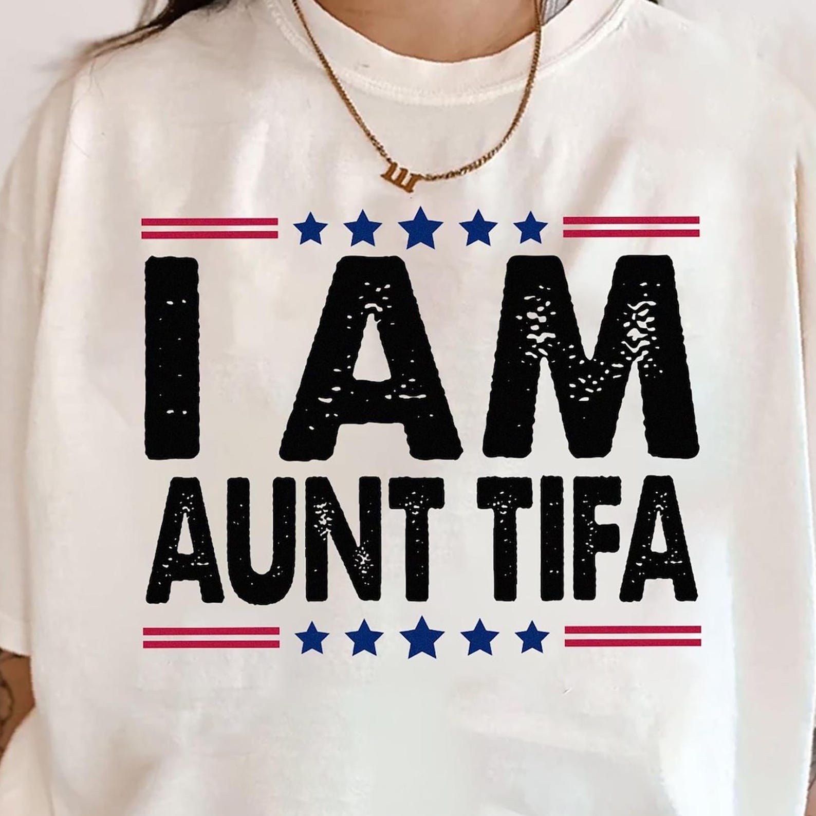 I Am Aunt Tifa Shirt, Funny Political Graphic Tee, Political Awareness, ActivisT-Shirt, Fight Fascists, Patriot, Usa Stars Patriotic Gift XL