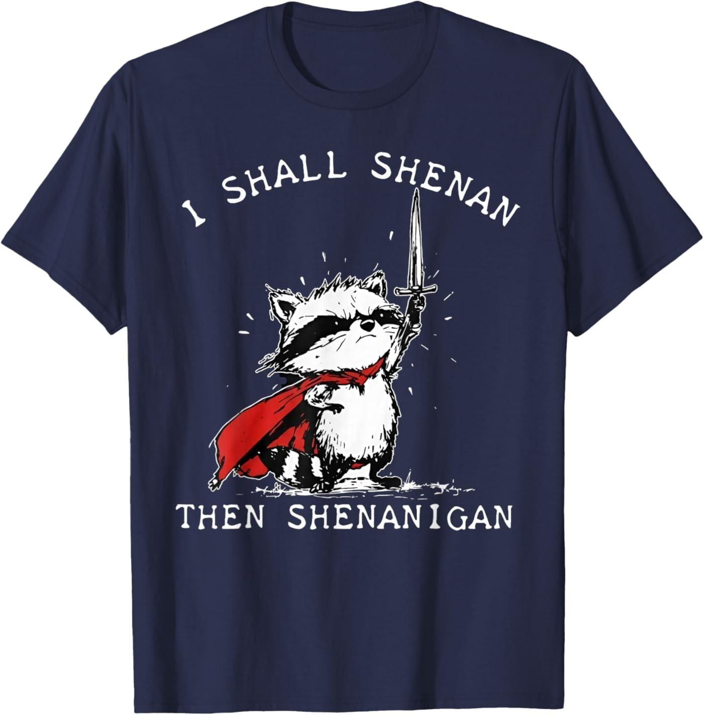 I Shall Shenan Then Shenanigan Funny Raccoon T-Shirt S разноцветный