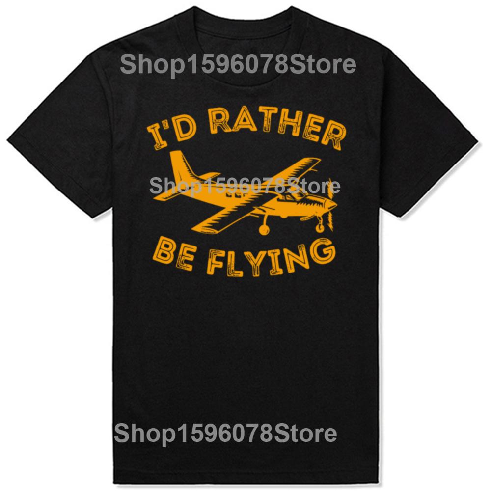 Vintage Id Rather Be Flying Funny Pilot Aviation Airplane Tshirt Men Hip Hop Oversized T Shirt 100 Cotton Comfort Tshirts