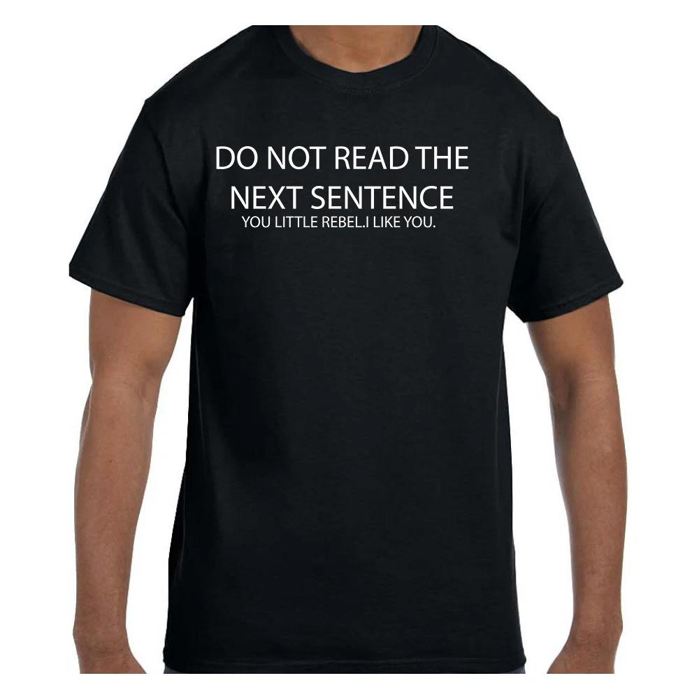 Funny Humor T shirt Do not read the next sentence You Little Rebel! M