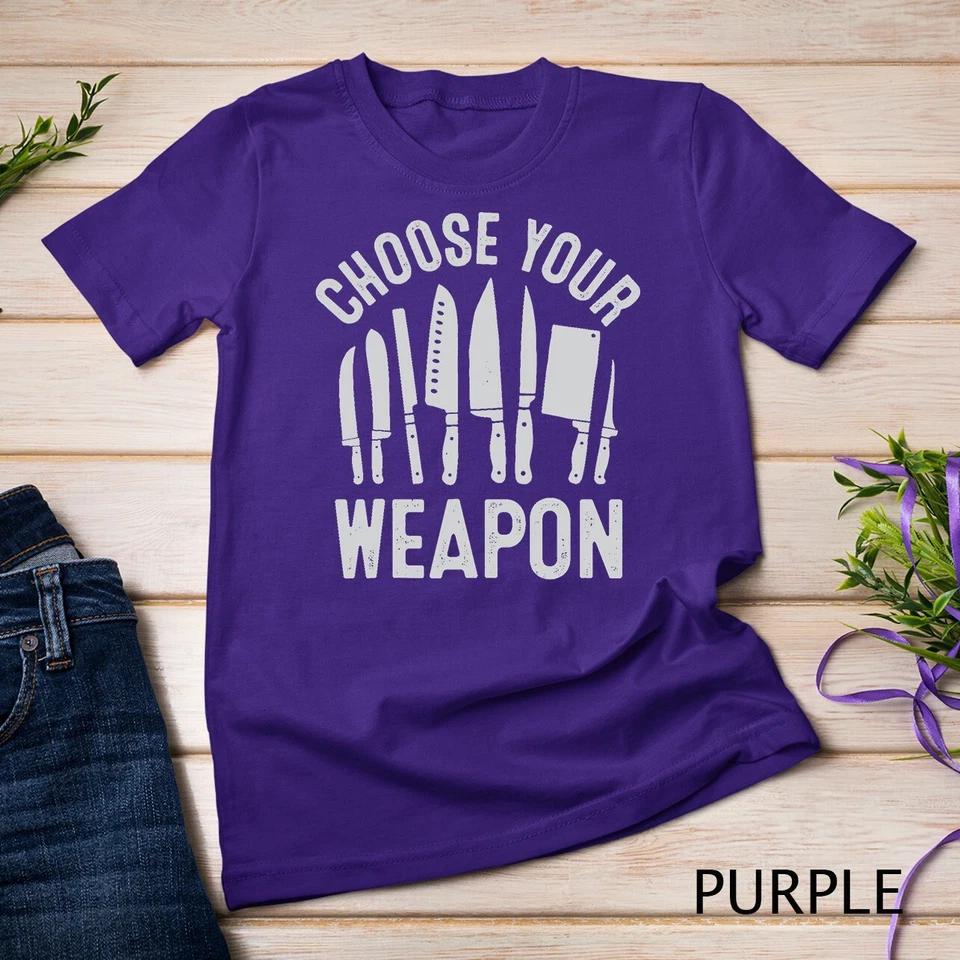 Chef Choose Your Weapon Funny Cook Kitchen Cooking Tools T-Shirt Unisex T-shirt 5 L