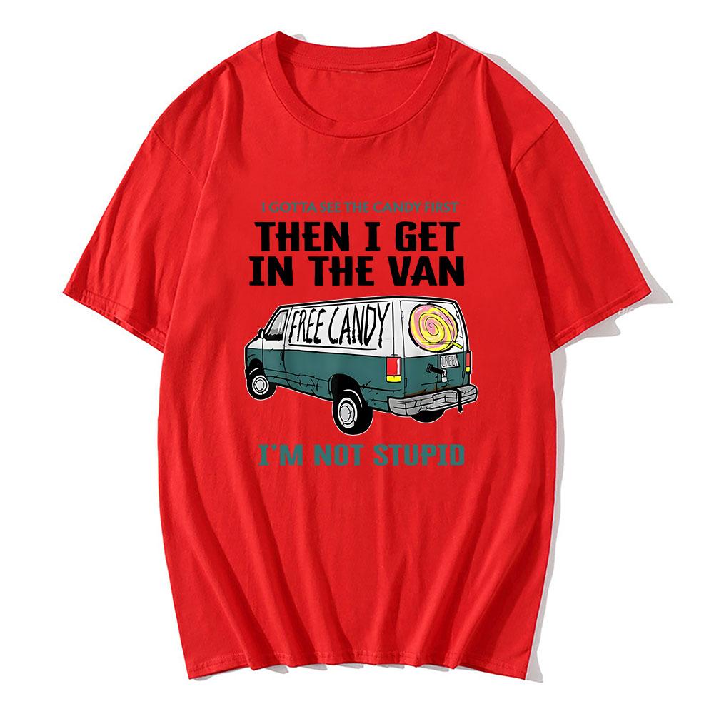 

Сначала я должен увидеть конфету, а потом я сяду в фургон. Футболки с буквенным принтом. Бесплатная футболка Candy I m Not Stupid. Хлопковые футболки. Мужская футболка. XXL