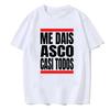 Me Dais Asco Gasi Todos Print Pattern T Shirt Men Women Summer Neutral Casual Loose Clothing Harajuku Cotton Hip Hop T Shirt