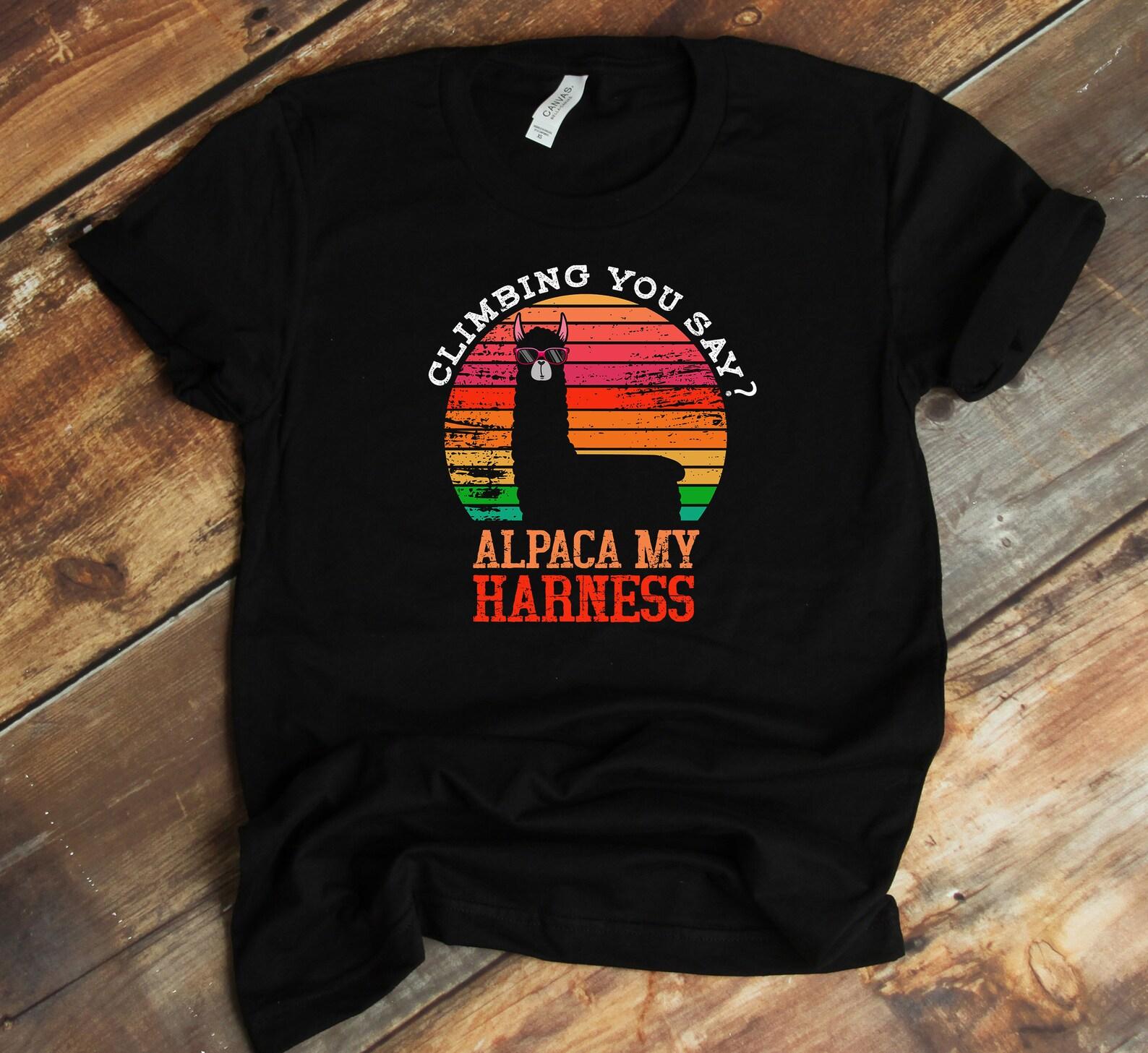 Alpaca My Harness T-Shirt - Funny Wall Rock Climber Shirt - Mountain Climbing 3XL