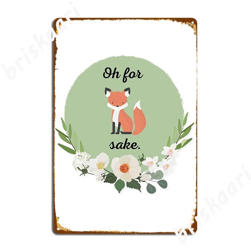 Oh For Fox Sake Metal Sign Club Bar Plaques Cinema Living Room Decoration Tin Sign Poster 20X30CM