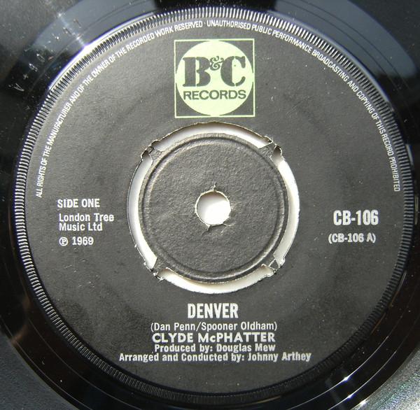 

7inch Record CLYDE MCPHATTER Denver CB106 B C RECORDS 1969 UK SoulFunk Used