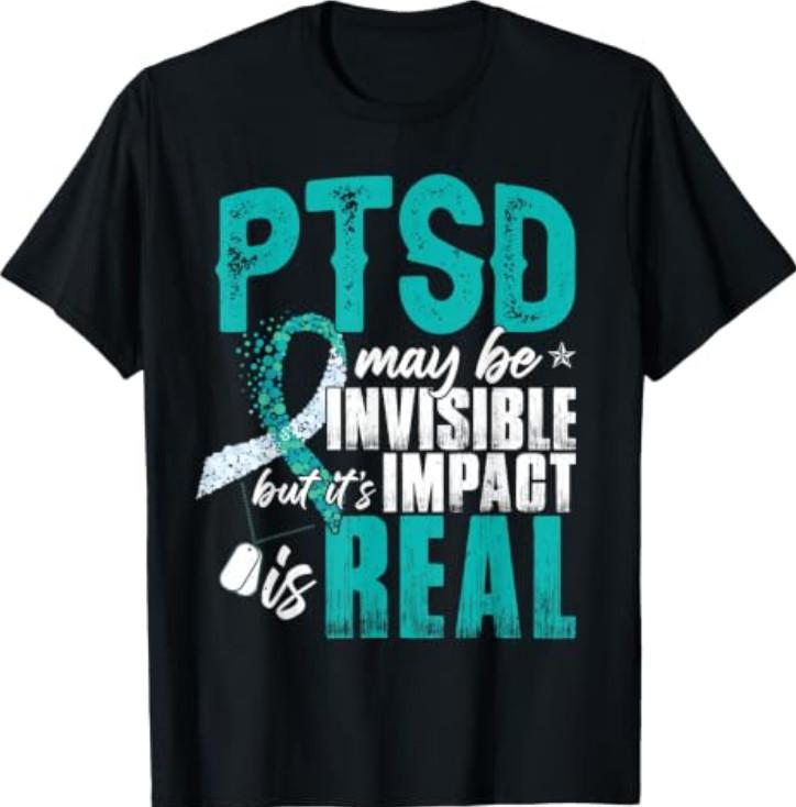 PTSD May Be Invisible PTSD Awareness Month Unisex T-Shirt