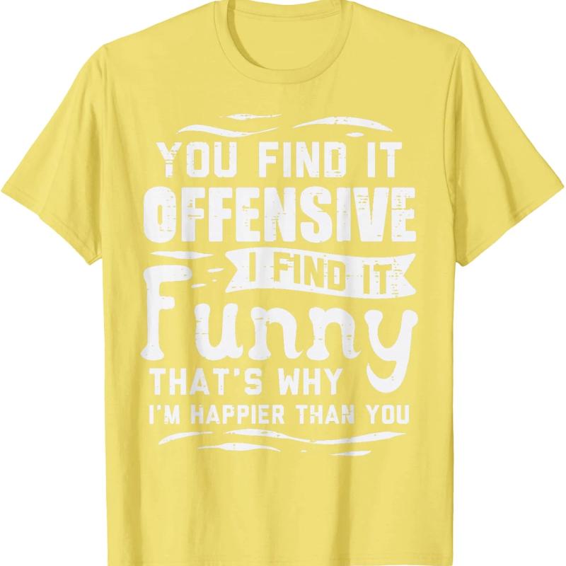 You Find It Offensive I Find It Funny Sarcastic Humor Graphic TShirt Casual Tee Women Clothing Fashion Summer Streetwear Y2K Top