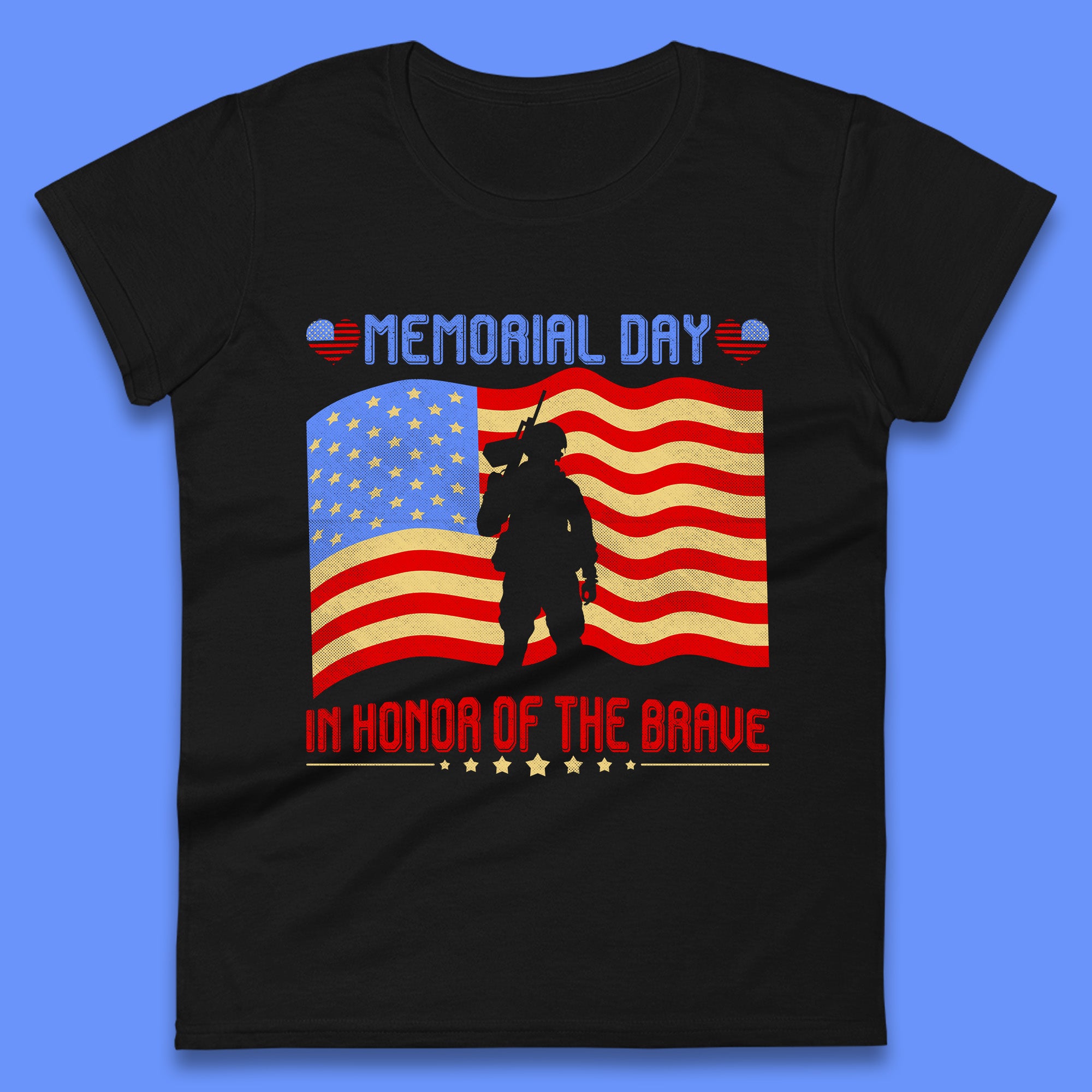 

Memorial Day In Honor Of The Brave Heroes Military Soldiers Armed Forces Supporter Womens Tee T Shirt Mens Tops Unisex Top S