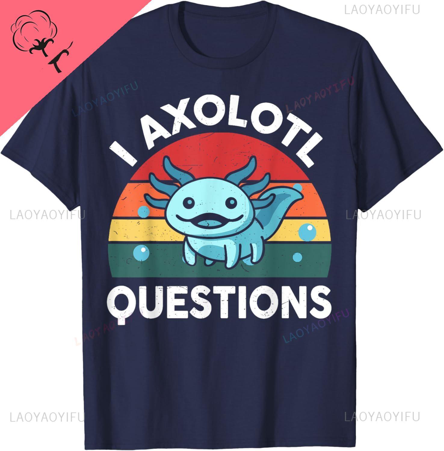 I Axolotl Questions Cute Axolotl TShirt Couple Personalized Clothing Unisex Cotton Streetwear Tops Unisexs Clothing Camiseta S