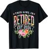 This Girl Is Retired Est 2026 Retirement Floral Desig Unisex T-Shirt
