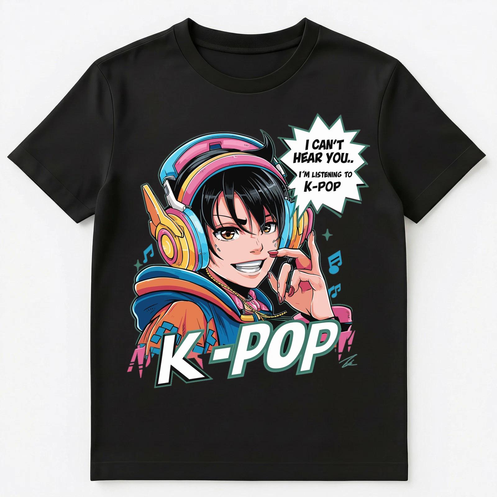 I Cant Hear You Funny K Pop Anime Unisex T-Shirt XL