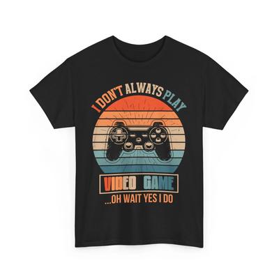 Ich spiele nicht immer T-Shirt | Gamer Life Tee | Bestes Grafik-Shirt für Spieler