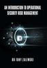 The An Introduction To Operational Security Risk Management Book