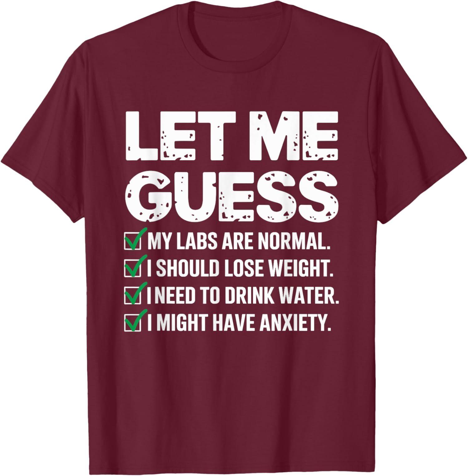 Let Me Guess My Labs Are Normal Funny Health Design Unisex T-Shirt S разноцветный