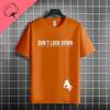 Funny Dont Look Down The Circle Game Humor Style Slogan Tshirt 100 Cotton Short Sleeve Fashion Casual Tshirt Outdoor Wear