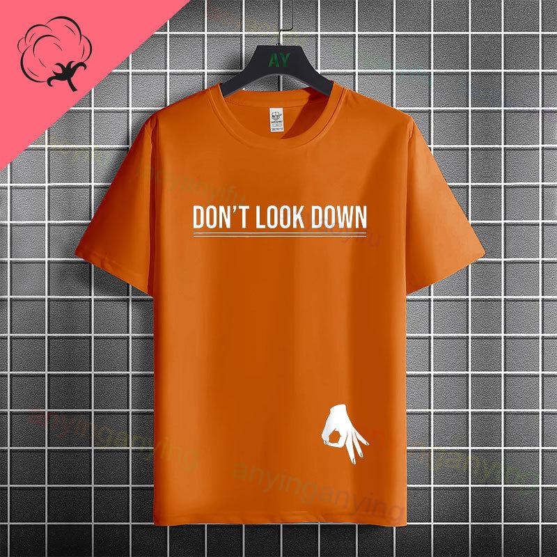 Funny Dont Look Down The Circle Game Humor Style Slogan Tshirt 100 Cotton Short Sleeve Fashion Casual Tshirt Outdoor Wear