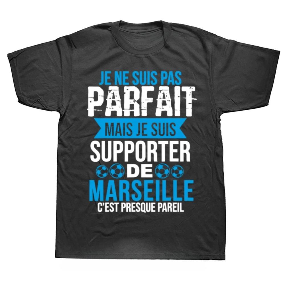 

Interesting Marseille I Don t Have A Suit Not A Perfect Graphic Print T-shirt Unisex Women Fashionable and Casual Cotton T-shirt 3XL