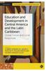 The Education and Development In Central America and the Latin Caribbean : Global Forces and Local Responses Book