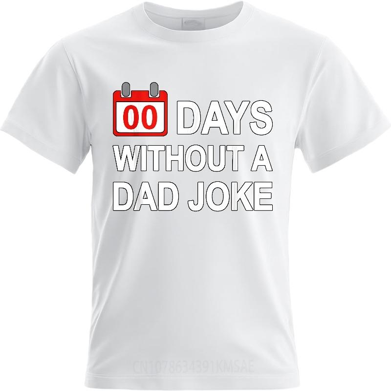 Unisex Summer Man Tshirt Zero Days Without A Dad Joke Short Sleeve Cotton ONeck Top Tees Hiphop Cheap Tshirt Bigger Size