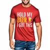 Soft Cotton Tee Street Wear Men summer t shirt Black Hold My Beer I Got This Comfort For men tees Mens Tshirt Classic Tshirt