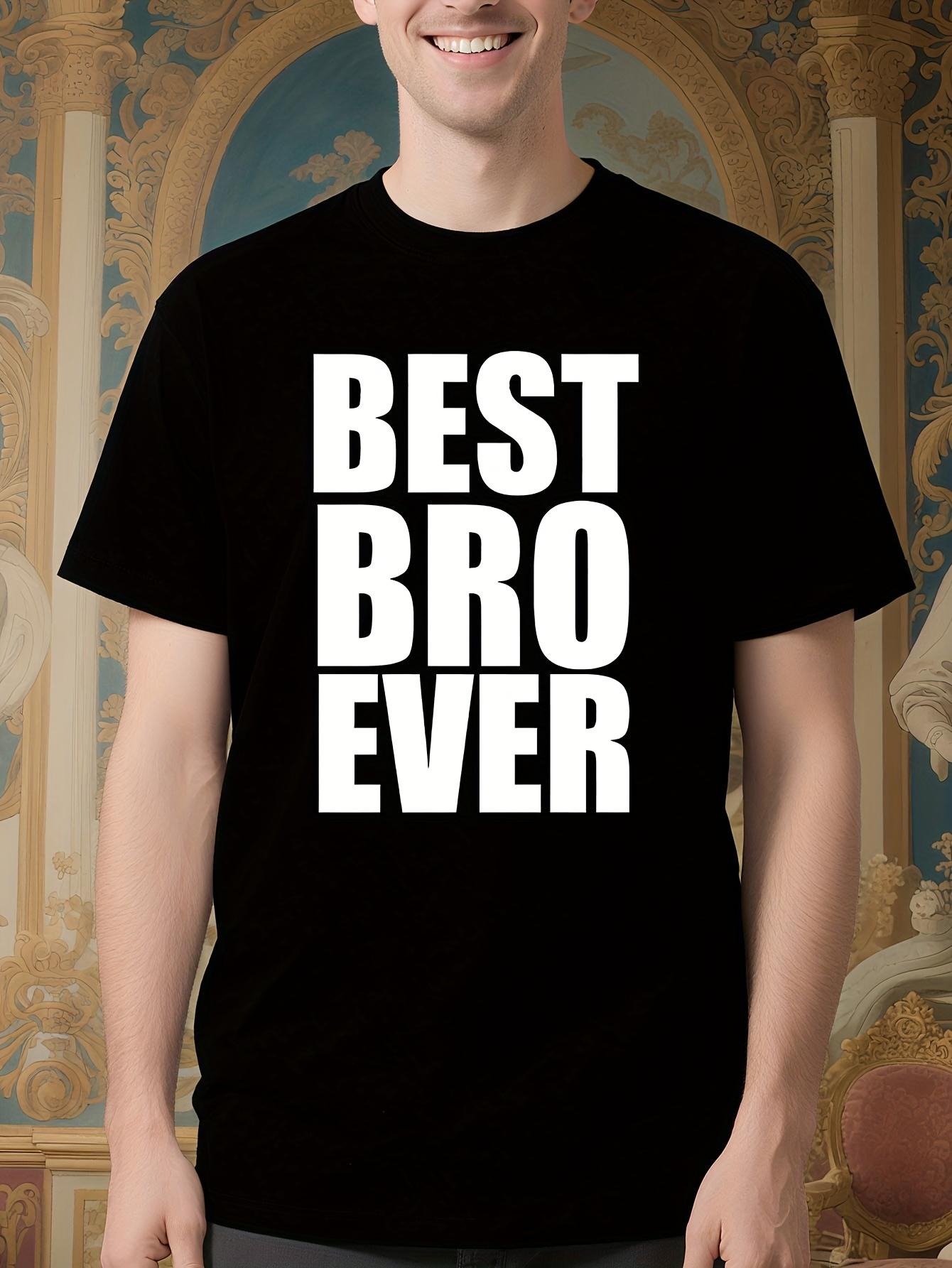Best Bro Ever Funny Tshirt - Bold BEST BRO EVER Text Grap... L
