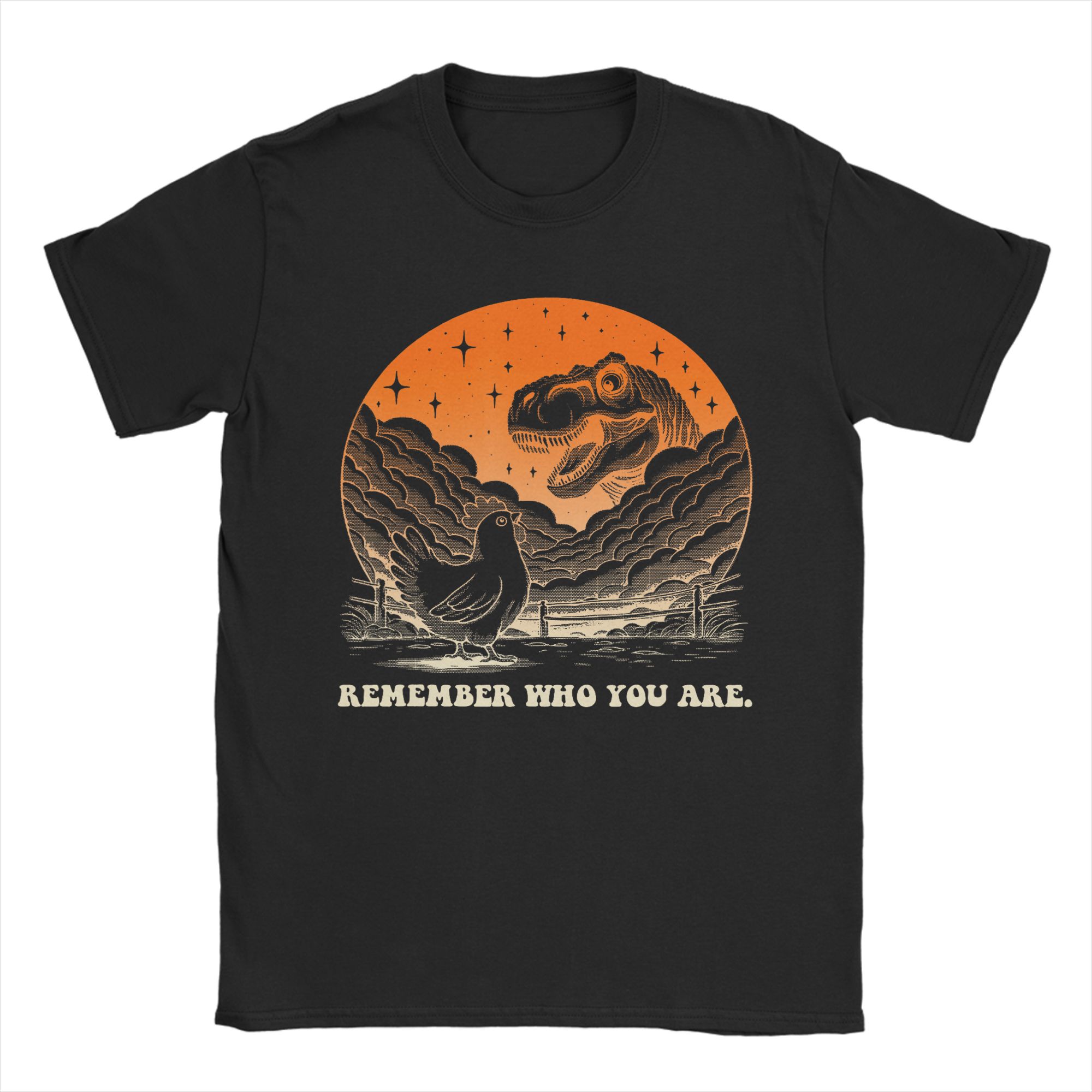 Remember Who You are Funny Evolution Joke Dinosaur Chicken TShirts for Unisex Vintage Pure Cotton Tees Short Sleeve T Shirts S
