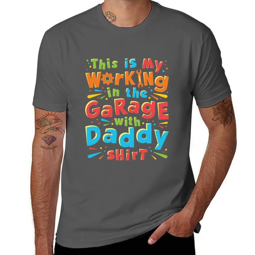 This Is My Working In The Garage with Daddy Shirt TShirt Black Cotton Tshirt Plain for Man Package Cotton T Shirt Man TShirt