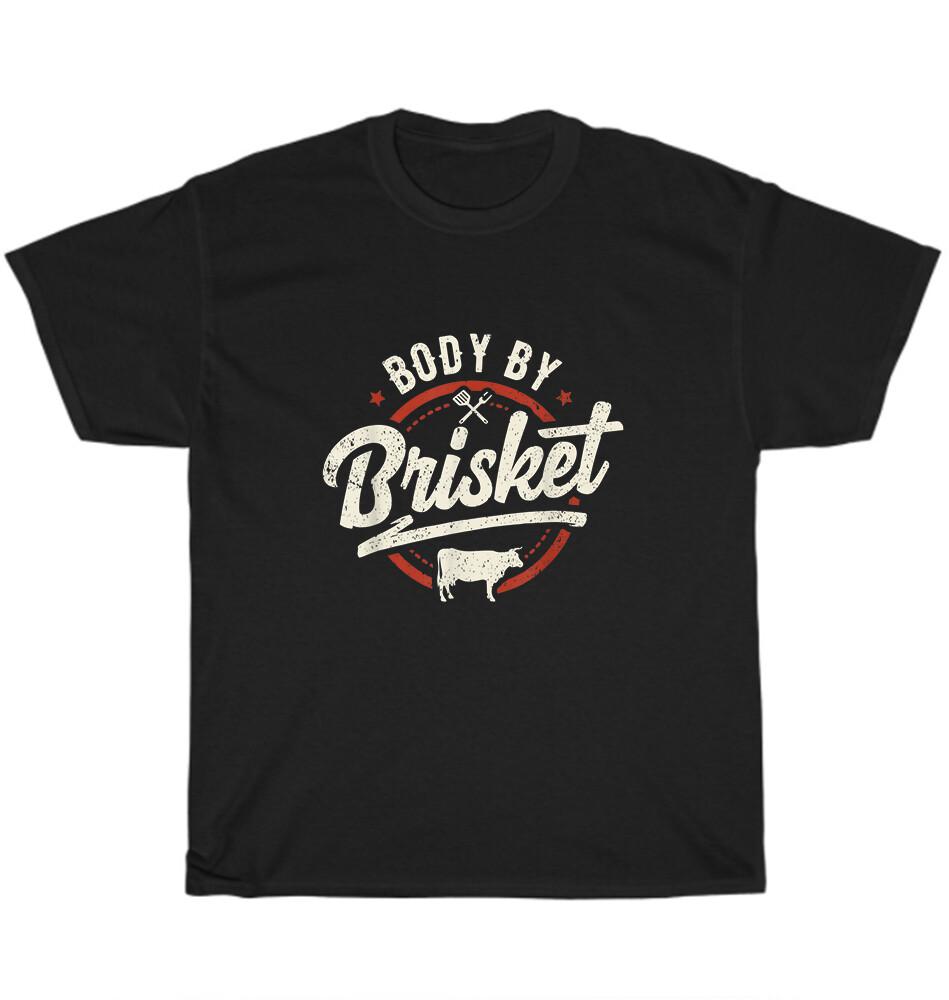 

Body By Brisket Backyard Cookout BBQ Grill Pitmaster Smoke Meat T-Shirt Unisex XL