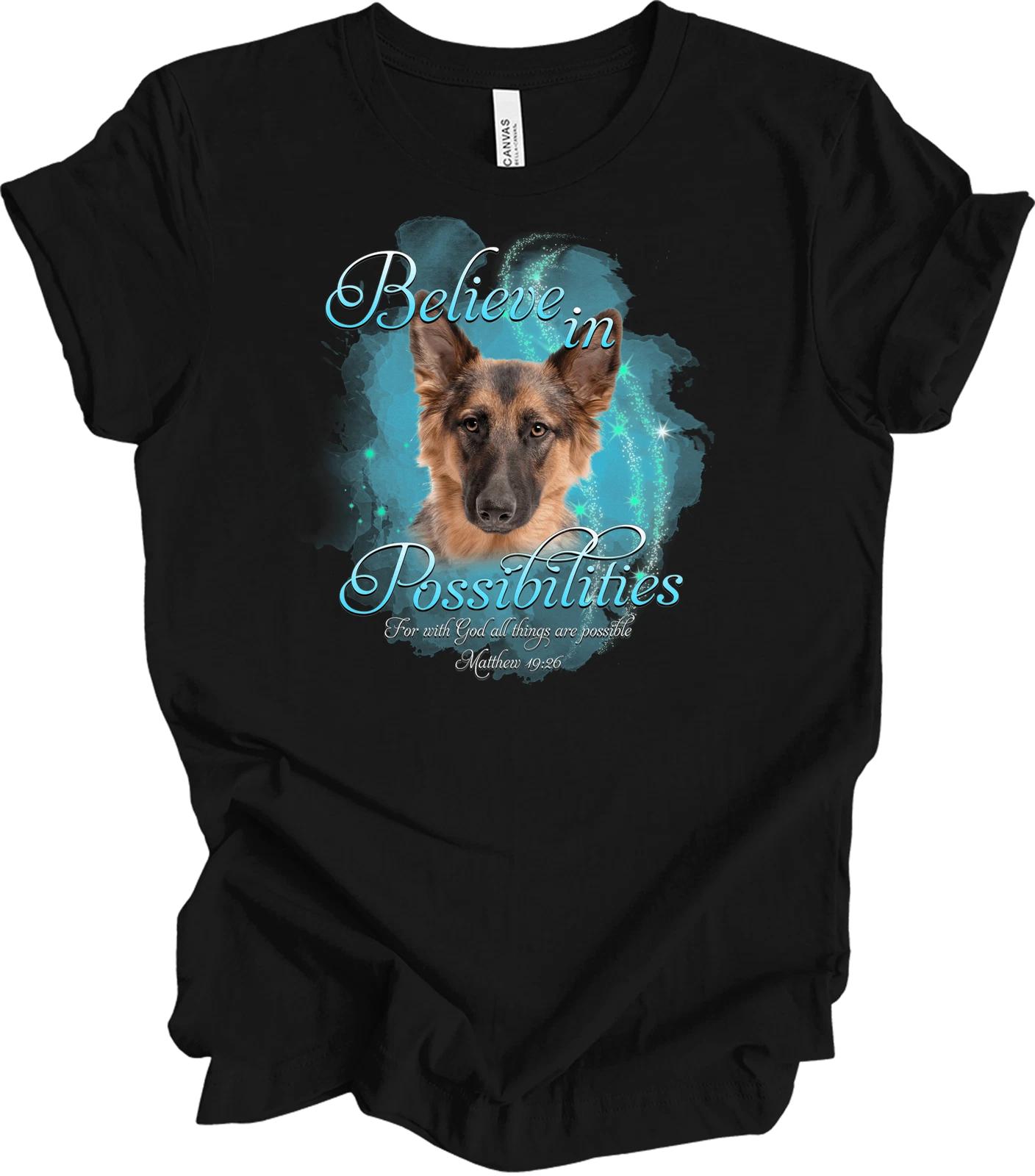 German Shepherd Believe in Possibilities Religious T shirt S