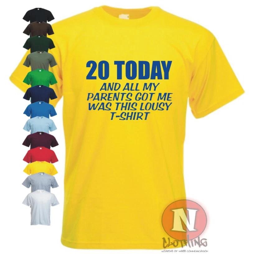 20 Today And All I Got Was This Lousy TShirt Funny Celebration Birthday Present 2XL