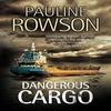 Dangerous Cargo by Pauline Rowson Paperback Book 9781847517302