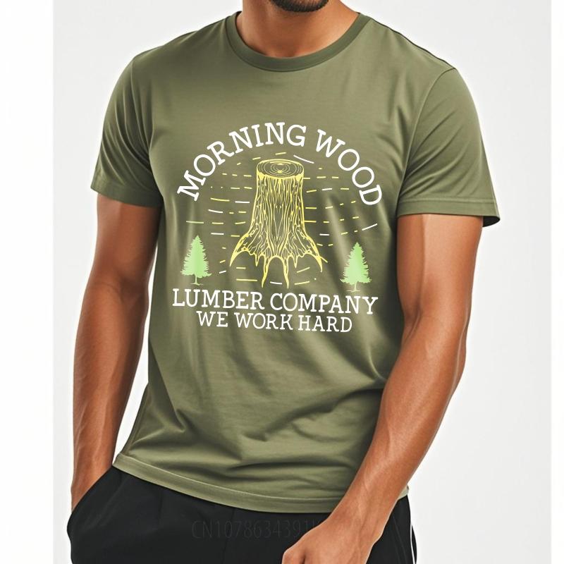 Unisex Summer Man tshirt Morning Wood Lumber Company We Work Hard Short Sleeve Street Wear Crew Neck Tee Shirt Cotton Tshirt