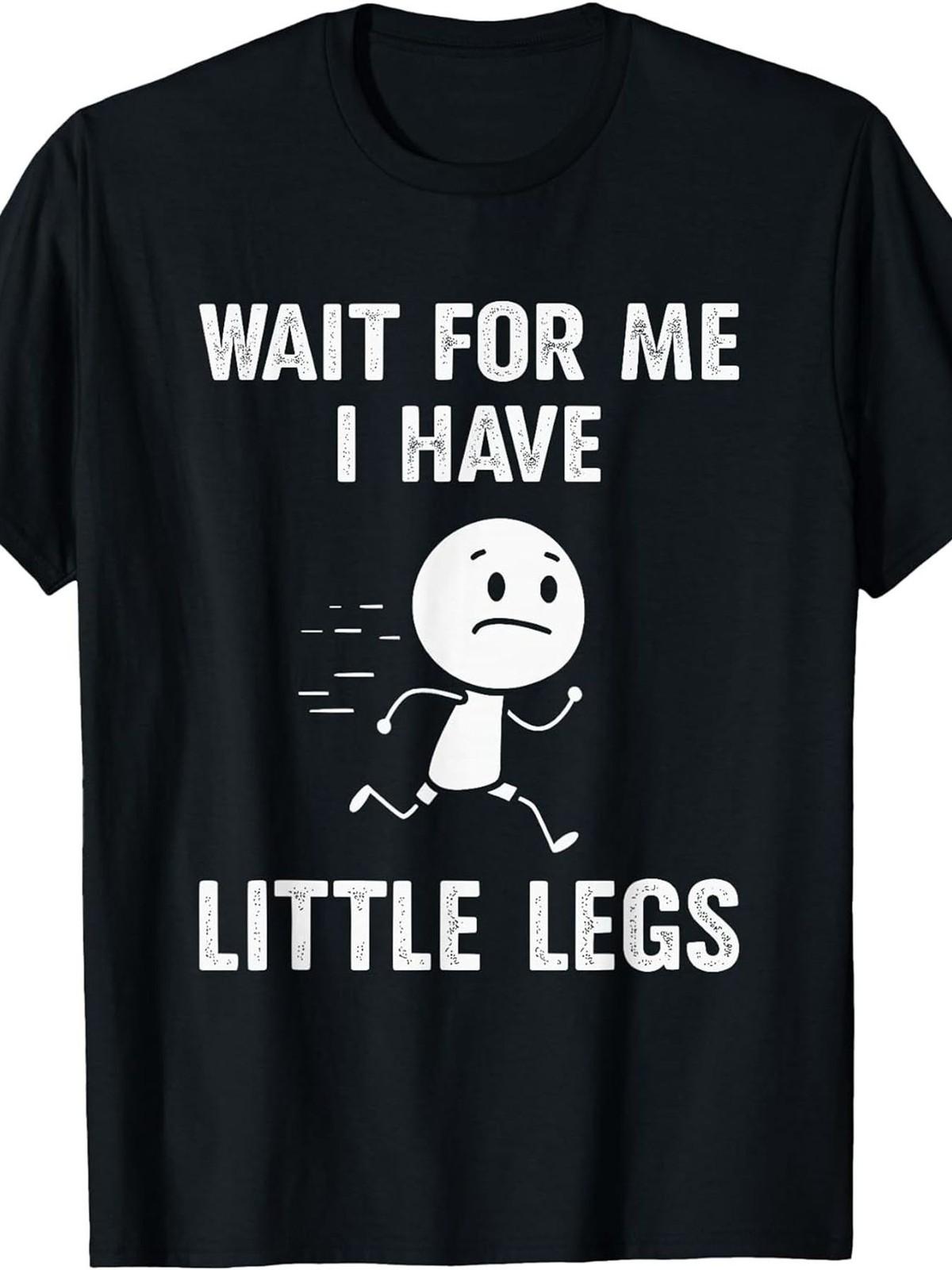 

WAIT FOR ME I HAVE LITTLE LEGS Black T-Shirt - Vintage Distressed Humor Tee wi 5XL різнокольоровий